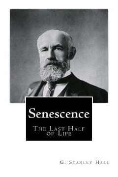 portada senescence the last half of life