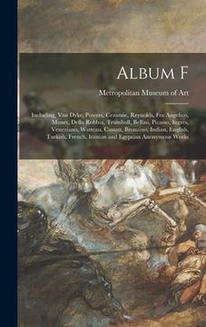 portada Album F: Including, Van Dyke, Powers, Cezanne, Reynolds, Fra Angelico, Monet, Della Robbia, Trumbull, Bellini, Picasso, Ingres,