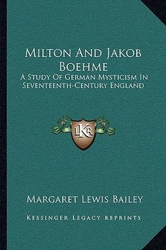 portada milton and jakob boehme: a study of german mysticism in seventeenth-century england (en Inglés)