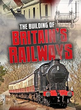 portada The Building of Britain's Railways (Raintree Perspectives: Aspects of British History Beyond 1066) (en Inglés)