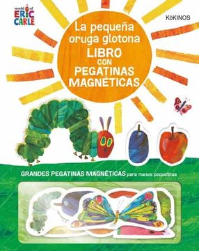 portada La Pequeña Oruga Glotona con Pegatinas Magneticas (in Spanish)
