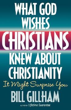 portada what god wishes christians knew about christianity (en Inglés)