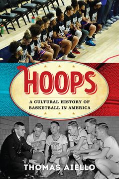 portada Hoops: A Cultural History of Basketball in America (American Ways) (en Inglés)