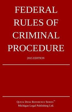 portada Federal Rules of Criminal Procedure; 2015 Edition: Quick Desk Reference Series (en Inglés)