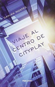 portada Viaje Al Centro De Cityplay (algar Joven, Band 67) (in Spanish)