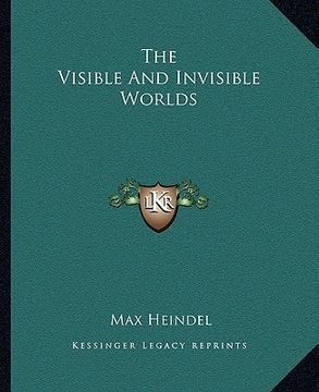 portada the visible and invisible worlds (en Inglés)