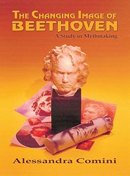portada The Changing Image of Beethoven: A Study in Mythmaking (in English)