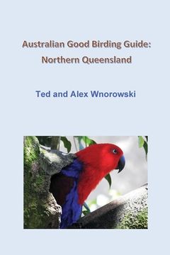 portada Australian Good Birding Guide: Northern Queensland (in English)
