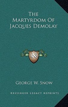 portada the martyrdom of jacques demolay (en Inglés)