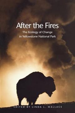 portada after the fires: the ecology of change in yellowstone national park (in English)