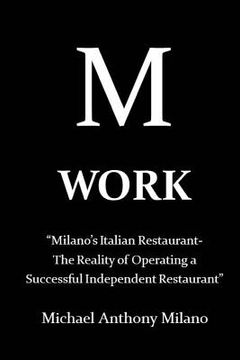 portada Work: Milano's Italian Restaurant-The Reality of Operating a Successful Independent Restaurant