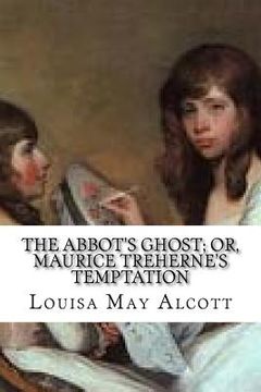 portada The Abbot's Ghost; or, Maurice Treherne's Temptation (en Inglés)
