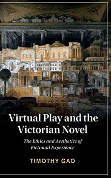 portada Virtual Play and the Victorian Novel: The Ethics and Aesthetics of Fictional Experience: 127 (Cambridge Studies in Nineteenth-Century Literature and Culture, Series Number 127) (en Inglés)