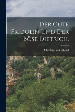 portada Der gute Fridolin und der böse Dietrich. (en Alemán)