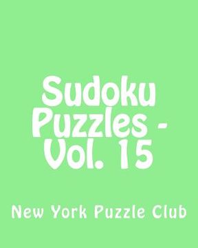 portada Sudoku Puzzles - Vol. 15: Fun, Large Grid Sudoku Puzzles (en Inglés)