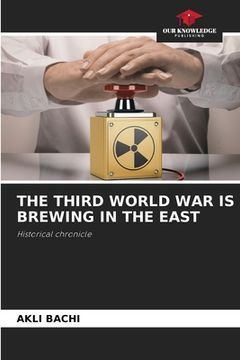 portada The Third World War Is Brewing in the East (en Inglés)