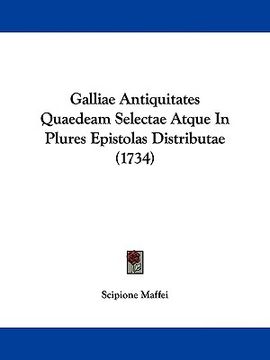 portada galliae antiquitates quaedeam selectae atque in plures epistolas distributae (1734) (en Inglés)