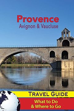 portada Provence Travel Guide: Avignon & Vaucluse - What to do & Where to go (en Inglés)