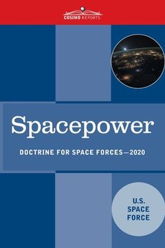 portada Spacepower: Doctrine for Space Forces (en Inglés)