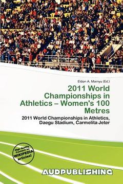 2011 world championships in athletics - women's 100 metres (en Inglés)