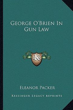 portada george o'brien in gun law (en Inglés)