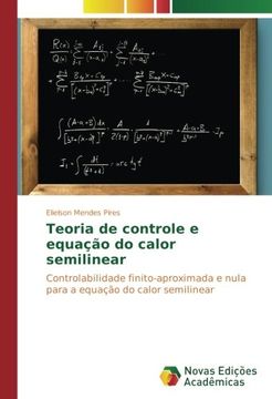 portada Teoria de controle e equação do calor semilinear: Controlabilidade finito-aproximada e nula para a equação do calor semilinear (Portuguese Edition)