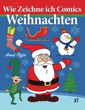 portada Wie Zeichne ich Comics - Weihnachten: Zeichnen Bücher (Zeichnen für Anfänger Bücher) (Volume 37) (German Edition) (in German)