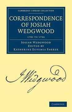 portada Correspondence of Josiah Wedgwood 3 Volume Set: Correspondence of Josiah Wedgwood 1781 to 1794: Volume 3 (Cambridge Library Collection - Technology) (en Inglés)