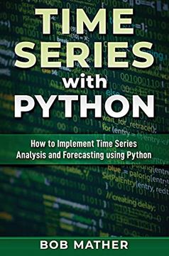 portada Time Series With Python: How to Implement Time Series Analysis and Forecasting Using Python 