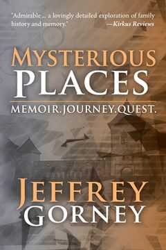 portada Mysterious Places: Memoir. Journey. Quest. (en Inglés)