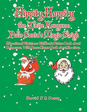 portada Hippity Hoppity the White Kangaroo Pulls Santa'S Magic Sleigh (en Inglés)