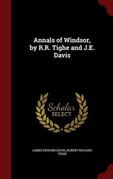 portada Annals of Windsor, by R.R. Tighe and J.E. Davis