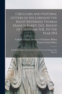 portada Circulars and Pastoral Letters of His Lordship the Right Reverend Thomas Francis Barry, D.D., Bishop of Chatham, N.B., to the Year 1913 [microform]: I (en Inglés)