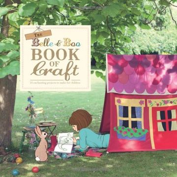portada The Belle & Boo Book of Craft: 25 Enchanting Projects to Make for Children