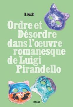 portada Ordre Et Désordre Dans l'Oeuvre Romanesque de Luigi Pirandello (en Francés)