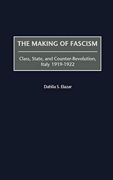 portada The Making of Fascism: Class, State, and Counter-Revolution, Italy 1919-1922 