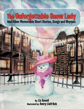 portada the unforgettable snow lady: and other memorable short stories, songs and rhymes