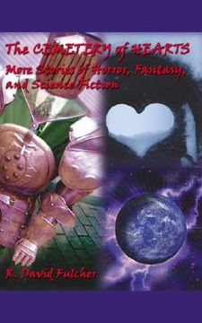 portada the cemetery of hearts: more stories of horror, fantasy, and science fiction (en Inglés)