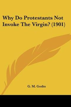 portada why do protestants not invoke the virgin? (1901) (en Inglés)