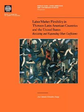 portada labor market flexibility in thirteen latin american countries and the united states (in English)