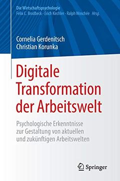 portada Digitale Transformation der Arbeitswelt: Psychologische Erkenntnisse zur Gestaltung von Aktuellen und Zukünftigen Arbeitswelten (Die Wirtschaftspsychologie) (in German)