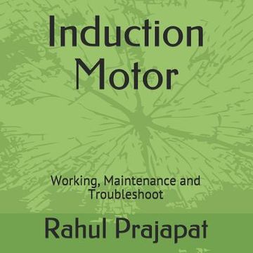 portada Induction Motor: Working, Maintenance and Troubleshoot (en Inglés)