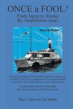 portada Once a Fool: From Tokyo to Alaska by Amphibious Jeep (en Inglés)