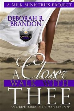 portada A Closer Walk with Thee: Bible Study of the Book of Genesis (in English)