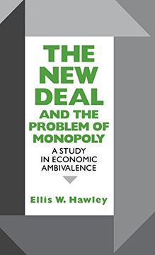portada The new Deal and the Problem of Monopoly: A Study in Economic Ambivalence (en Inglés)