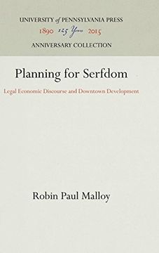 portada Planning for Serfdom: Legal Economic Discourse and Downtown Development (in English)