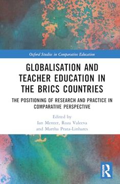 portada Globalisation and Teacher Education in the Brics Countries: The Positioning of Research and Practice in Comparative Perspective (Oxford Studies in Comparative Education) (en Inglés)