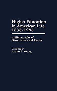 portada Higher Education in American Life, 1636-1986: A Bibliography of Dissertations and Theses (Bibliographies and Indexes in Education) (in English)