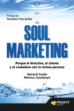 portada Soul Marketing: Porque el Directivo, el Cliente y el Ciudadano son la Misma Persona