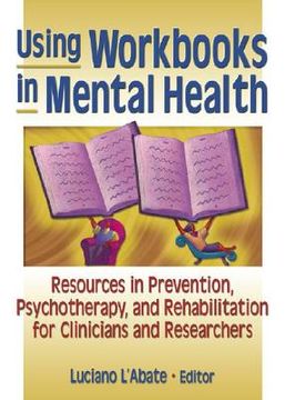 portada using workbooks in mental health: resources in prevention, psychotherapy, and rehabilitation for clinicians and researchers (in English)